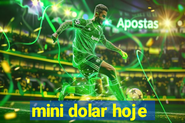 mini dolar hoje